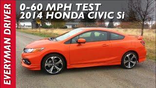 0-60 mph: 2014 Honda Civic Si on Everyman Driver