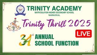 Live : Trinity Academy MHSS 34th Annual Day School Function || TRINITY THRILL 2025 || Namakkal