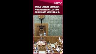 Rahul Gandhi Lok Sabha | Rahul Gandhi Demands Parliament Discussion On Alleged Voter Fraud