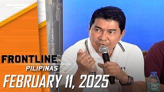 FRONTLINE PILIPINAS LIVESTREAM | February 11, 2025