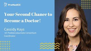 YOUR Second Chance to Become a Doctor - Cassidy Kays - PreMedCC