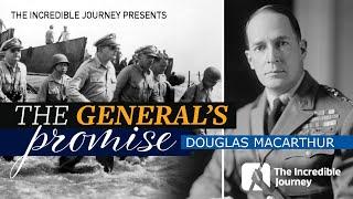 General Douglas MacArthur's Unbreakable Promise