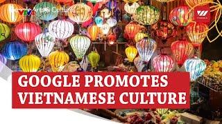 Google promotes Vietnamese culture through online museum | VTV World