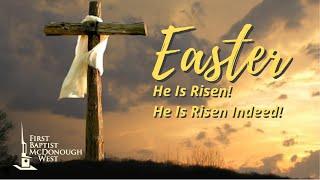 First Baptist Church of McDonough West Campus | Easter Worship | April 12, 2020