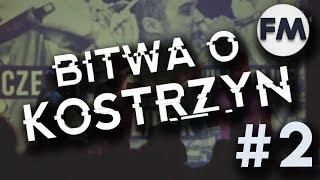 NAJLEPSZE MOMENTY - BITWA O KOSTRZYN  2/2