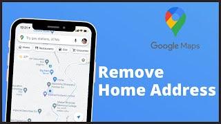 How to Remove Home Address on Google Maps