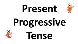 Present Progressive Tense