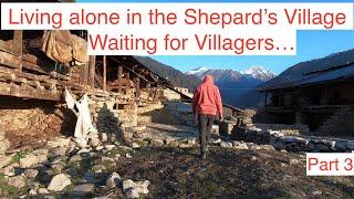 Living alone in snow wilderness Part3 (Himalayan Village where nobody lives)(Waiting for villagers)