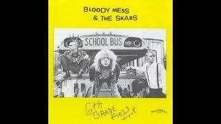 BLOODY MESS + THE SKABS - 6th Grade Field Trip FULL ALBUM 1990