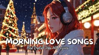 Morning Love Song  Good Vibes Good Life | The Best English Songs with Lyrics | Nicolle Ember