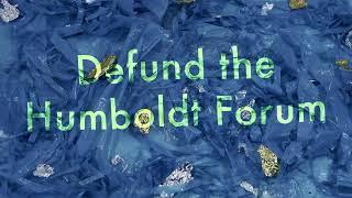 Defund the Humboldt Forum (EN)