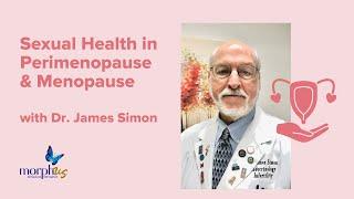 Sexual Health and Perimenopause and Menopause with Dr. James Simon