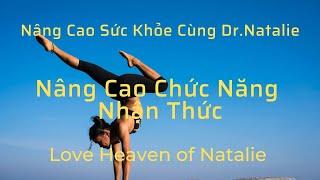 Nâng Cao Chức Năng Nhận Thức | Nâng Cao Sức Khoẻ Cùng Dr.Natalie