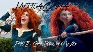 Merida's Cosplay Part II - Cape, Bow, and Wig