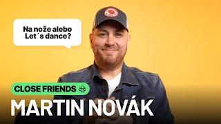 13 osobných otázok na šéfkuchára Martina Nováka z Na nože a Let´s Dance (CLOSE FRIENDS)