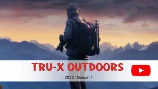 2022 Tru-X Outdoors / Season 1