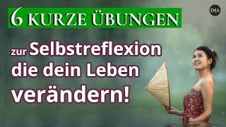 6 kurze Übungen zur täglichen Selbstreflexion & Selbsterkenntnis die dein LEBEN VERÄNDERN!