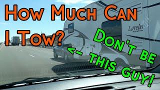 How Much Can I Tow? - Towing & Payload Capacity Explained- MUST WATCH IF TOWING!