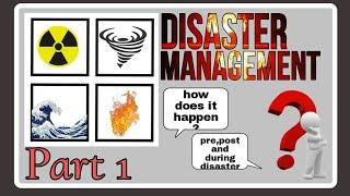 Disaster Management : Part 1 , definition , and phases of disaster management.