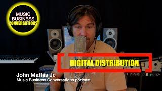 Music Business Conversations podcast - EP7 - Digital Distribution Overview