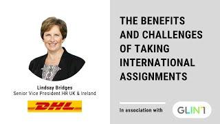 The Benefits and Challenges of taking International Assignments