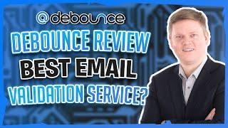 Debounce Review - Best Email List Validation Tool?