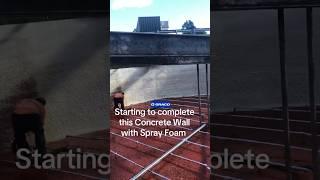 Starting to complete this Concrete Wall with Spray Foam