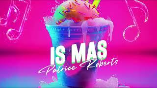 Patrice Roberts - Is Mas (Snow Cone Riddim) | Soca 2025