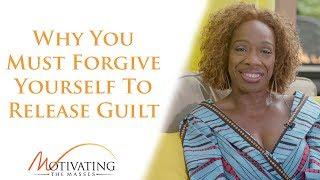 Why You Must Forgive Yourself To Release Guilt - Lisa Nichols