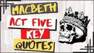 Macbeth Act Five Summary With Key Quotes