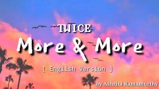 TWICE - More & More ( English Cover by Ashrita Ramamurthy ) LYRICS