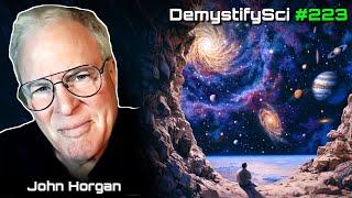 Losing Sight of the End of Science - John Horgan, Author, DS Pod #223