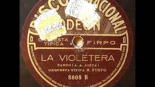 ROBERTO FIRPO - La violetera, tango (A. Aieta - F. García Giménez) - DNO 8608-B (e 4.1) - 18/11/1926