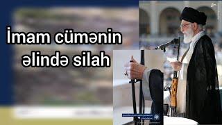 İmam Cümə niyə silah tutur?