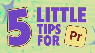 5 LITTLE Tips For Premiere Pro | In Under A Minute