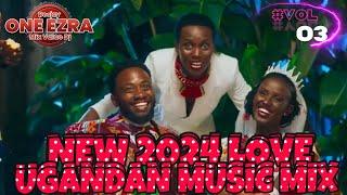 2024 UGANDAN LOVE MUSIC VIDEO MIX |VOL 016|LOVE SONGS  X DJ ONE_EZRA