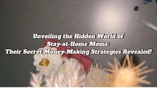 Discover the Hidden World of Stay at Home Moms: Secrets Revealed!