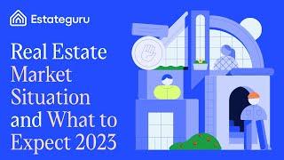 Real Estate Market Situation and What to Expect 2023