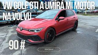 90# VW Golf GTI a umírá mi motor na Volvu?