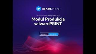 iwarePRINT –Moduł Produkcja