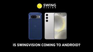 SwingVision on Android: All You Need to Know (2024)