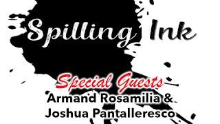 Spilling Ink Episode 9 - Armand Rosamilia & Joshua Pantalleresco