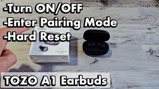 TOZO A1 Bluetooth Earbuds: How to Turn ON/OFF, Pairing Mode, Hard Reset, etc