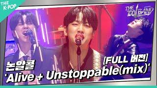 [THE IDOL BAND / 무대 풀버전] 논알콜(ノンアルコール) - Alive + Unstoppable(mix) (원곡:Sia)