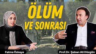 Ölüm ve Sonrası | Prof. Dr. Şaban Ali Düzgün