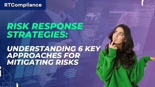 Risk Response Strategies Understanding 6 Key Approaches for Mitigating Risks