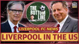 Liverpool in America. Why US Tour is so vital | The Bottom Line LIVE