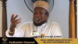 MAMBO NANE UKIYAFANYA MALAIKA HUKUOMBEA DUAA / SHEIKH HASSAN AHMED