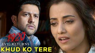 Khud Ko Tere | 1920 Evil Returns Movie Song | 2012