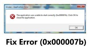 The application was unable to start correctly 0x000007b Windows 7/8/10